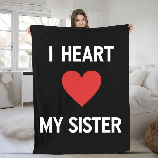 I Love My Sister Family Love Heart Gift Fleece Blankets