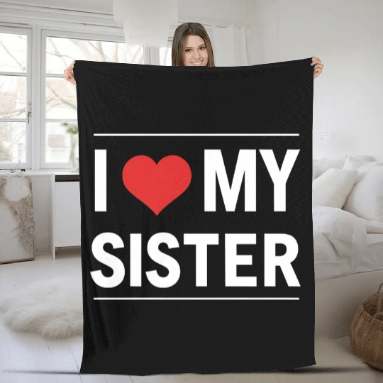 I Love My Sister Family Love Heart Gift Fleece Blankets