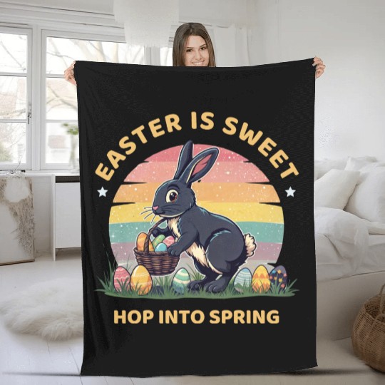 Easter Is Sweet Hop Into Spring Fleece Blankets