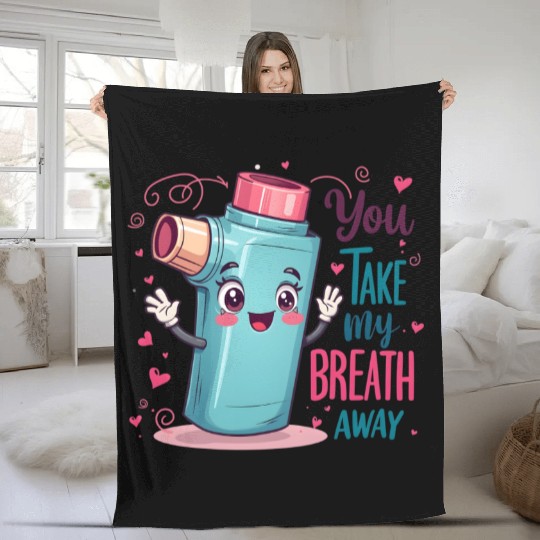 You Take My Breath Away Funny Inhaler Cartoon Fleece Blankets