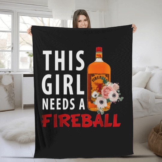 This Girl Needs A Fireball Fleece Blankets