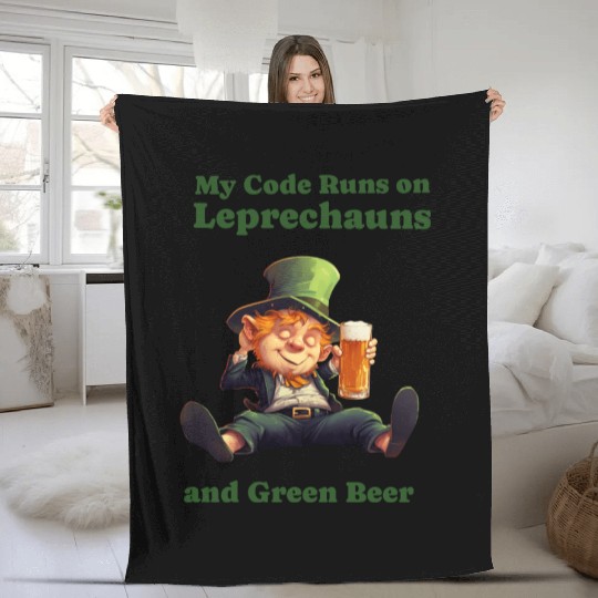My Code Runs on Leprechauns and Green Beer Fleece Blankets