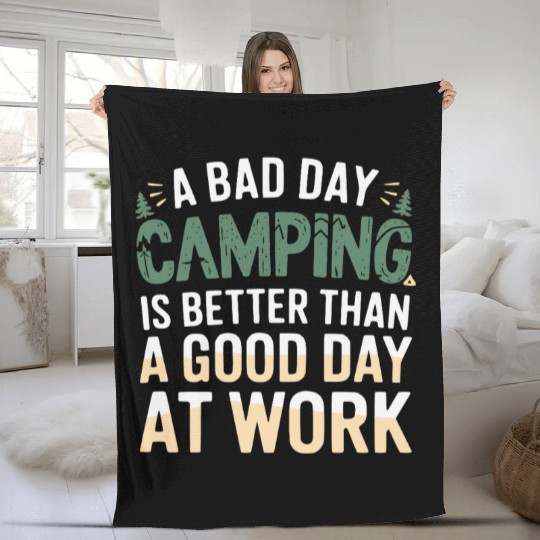 A bad day camping is better than a good day at wor Fleece Blankets