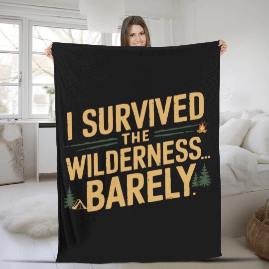 I survived the wilderness... barely. Fleece Blankets