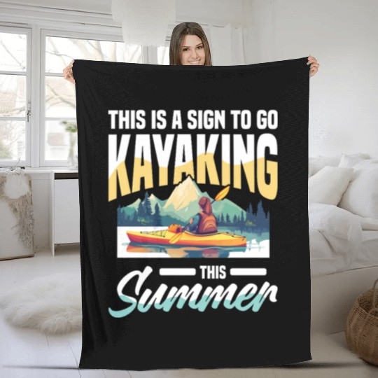 This Is A Sign To Go Kayaking This Summer Fleece Blankets