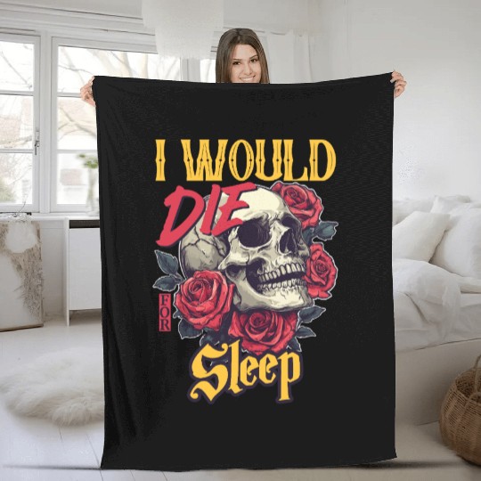 I Would Die For Sleep skull Roses Design Fleece Blankets