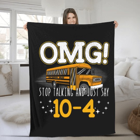 OMG Stop Talking And Just Say 10-4 Fleece Blankets