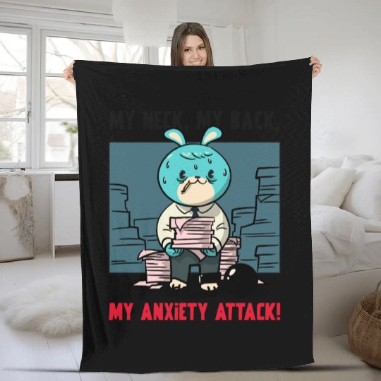My Neck My Back My Anxiety Attack Fleece Blankets