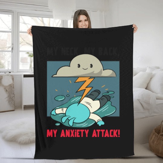 My Neck My Back My Anxiety Attack Fleece Blankets