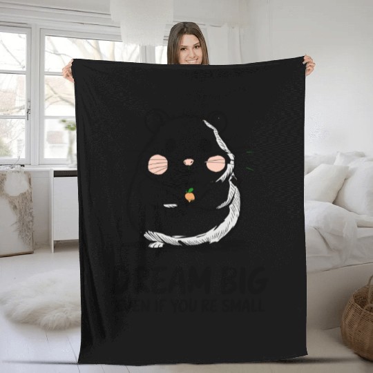 Dream Big Even If You're Small Hamster Motivation Fleece Blankets