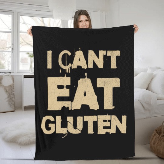 I Can't Eat Gluten Gluten Sensitivity Typography Fleece Blankets