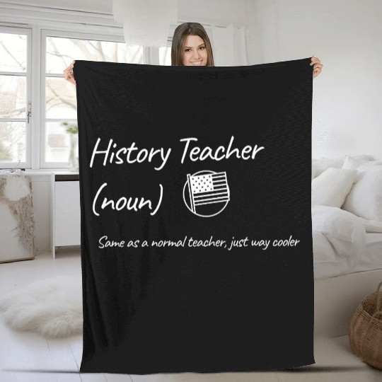 History Teacher: Same as a normal teacher…cooler Fleece Blankets