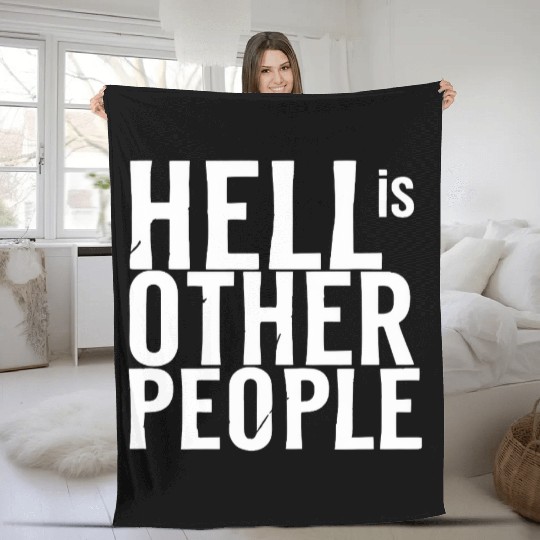 Funny hell is other people individual creative art Fleece Blankets