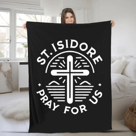 St. Isidore Pray for Us Catholic Patron Saint Fleece Blankets