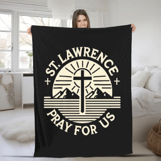 St. Lawrence Pray for Us Catholic Patron Saint Fleece Blankets