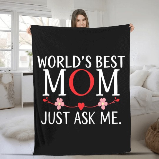 World's Best Mom Just Ask Me Quote Mother's Day Fleece Blankets