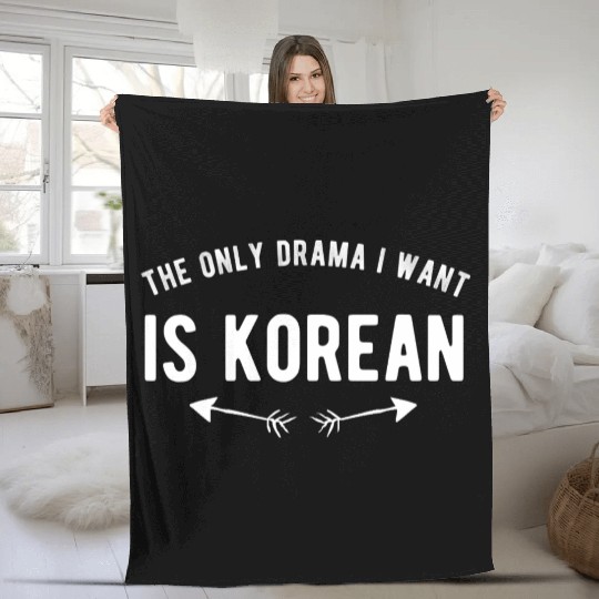 the only drama i want is korean Fleece Blankets