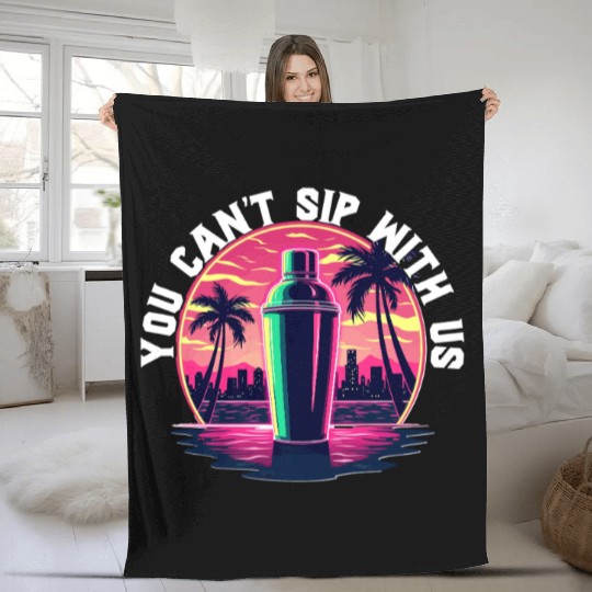 Barkeeper Bartender You Can't Sip With Us Fleece Blankets