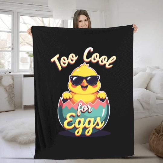 Too Cool for Eggs Easter Chick Fleece Blankets