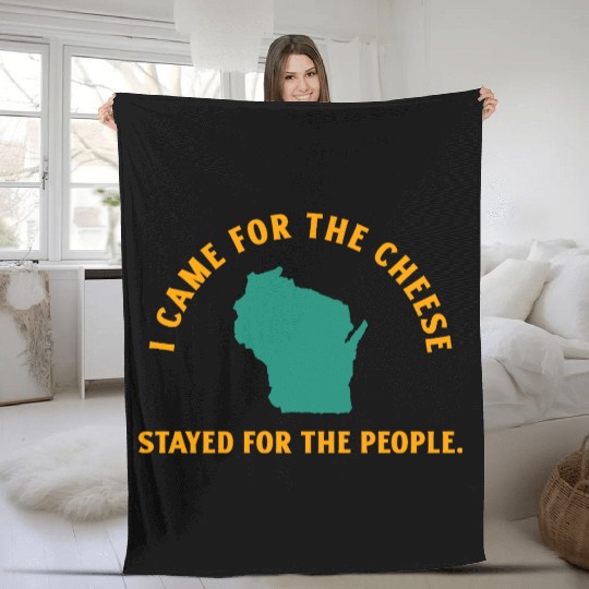 Wisconsin Came For The Cheese! Fleece Blankets