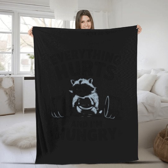 Everything Hurts And I'm Hungry Fitness Gym Sport Fleece Blankets