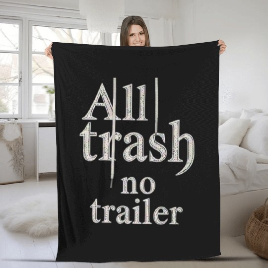 all trash no trailer Fleece Blankets