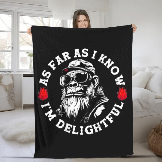 As Far As I Know I'm Delightful Funny Monkey Fleece Blankets