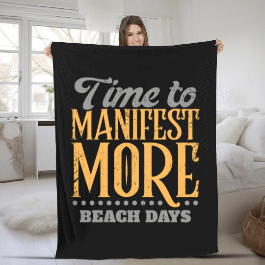 Time To Manifest More Beach Days Fleece Blankets