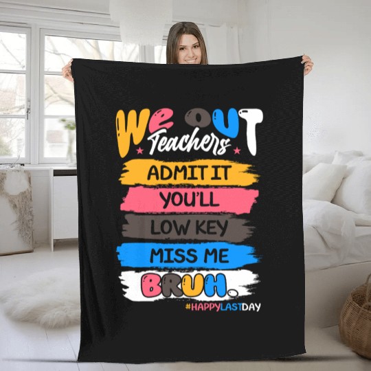 Bruh We Out Teachers Admit It You'll Low Key Fleece Blankets