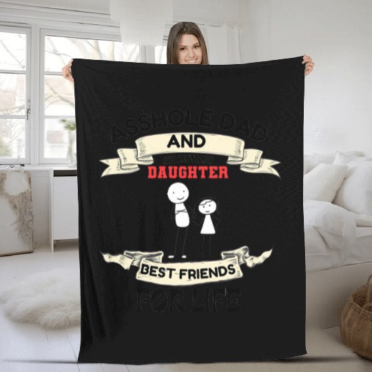 Asshole Dad And Smartass Daughter Best Friend Fleece Blankets