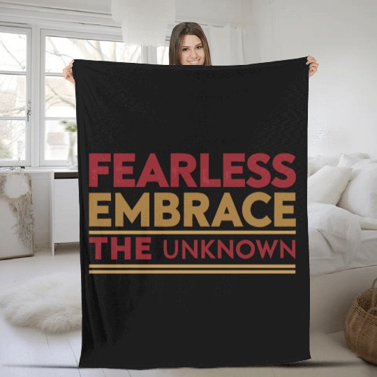Fearless Embrace the Unknown Fleece Blankets