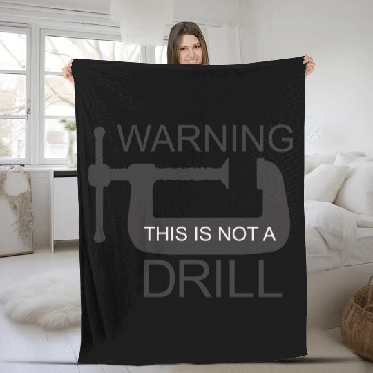 This is Not a Drill Fleece Blankets