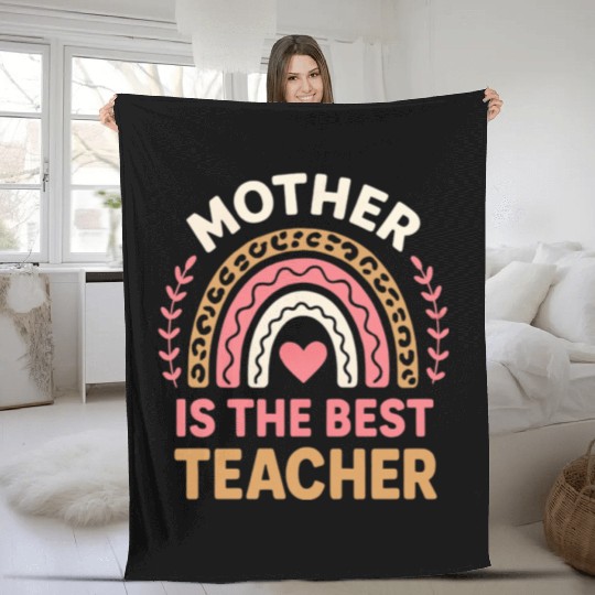Mother Is The Best Teacher mothers day teachers Fleece Blankets