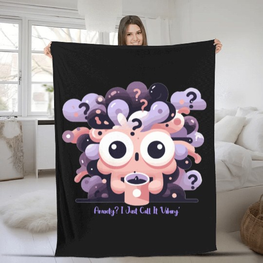 Anxiety? I just call it 'Vibing' Fleece Blankets
