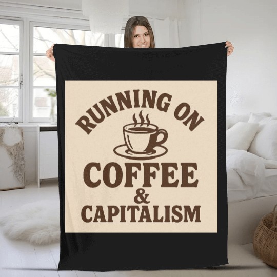 Coffee and Capitalism Lover Quote Fleece Blankets