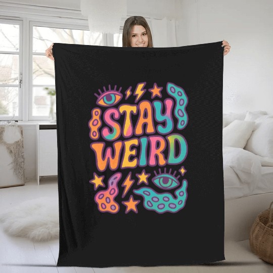 Stay Weird – Funky Retro Design Fleece Blankets