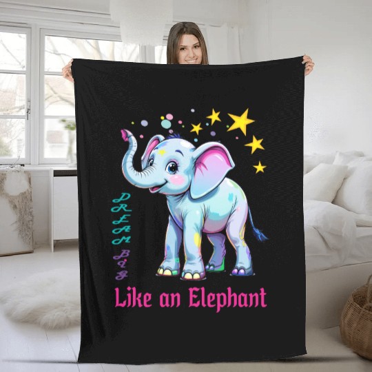 Dream Big Like an Elephant Fleece Blankets