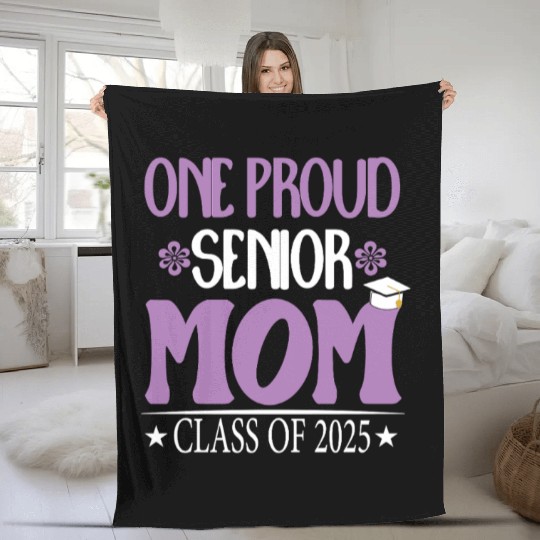 169 One Proud Senior Mom Class of 2025 Back to Sch Fleece Blankets