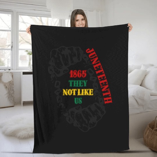 They Not Like Us -Juneteenth 1865 Fleece Blankets