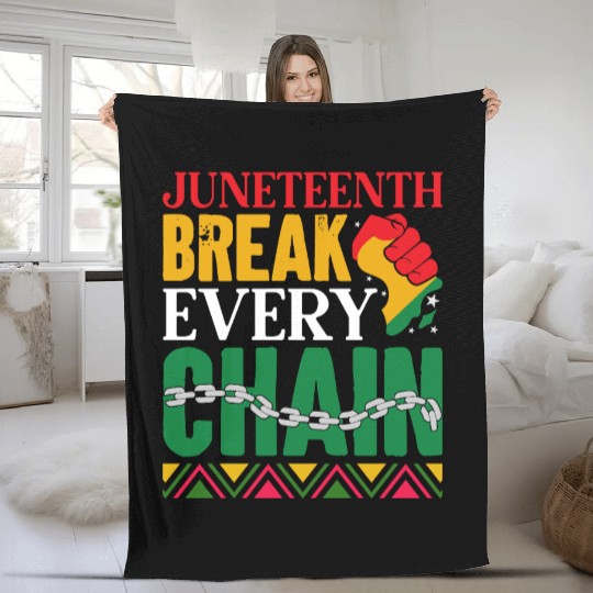 Juneteenth Break Every Chain Fleece Blankets