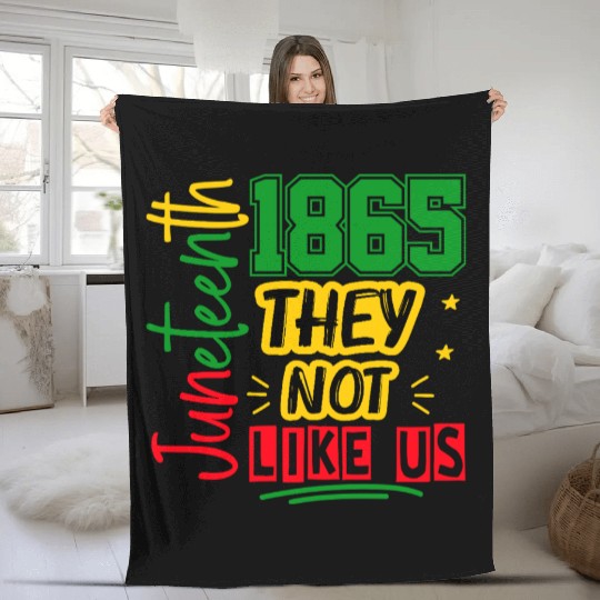 They Not Like Us Juneteenth 1865 Fleece Blankets