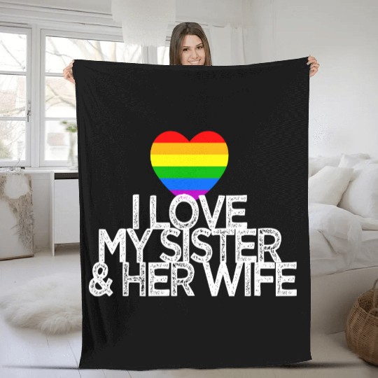 I love my sister & her wife lesbian gay rights Fleece Blankets