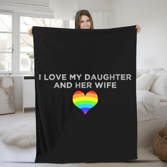I Love My Daughter and Her Wife rainbow heart Fleece Blankets