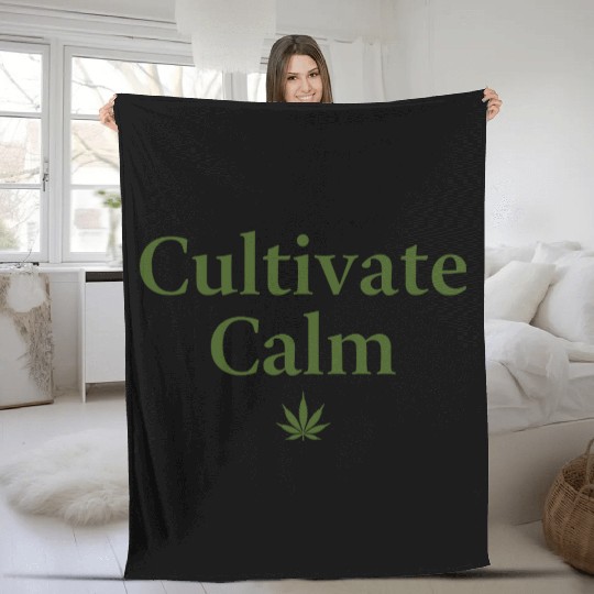 Cultivate Calm Hemp Cannabis Saying Fleece Blankets