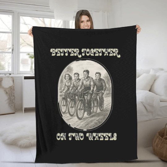 Better Together on Two Wheels Fleece Blankets