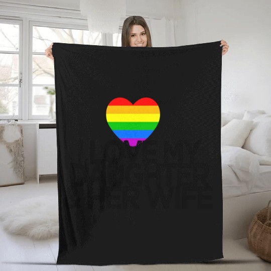 I love my daughter & her wife LGBTQ ally parent Fleece Blankets