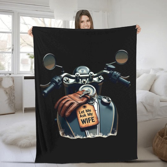 Born to Ride, But Let Me Ask My Wife First Fleece Blankets