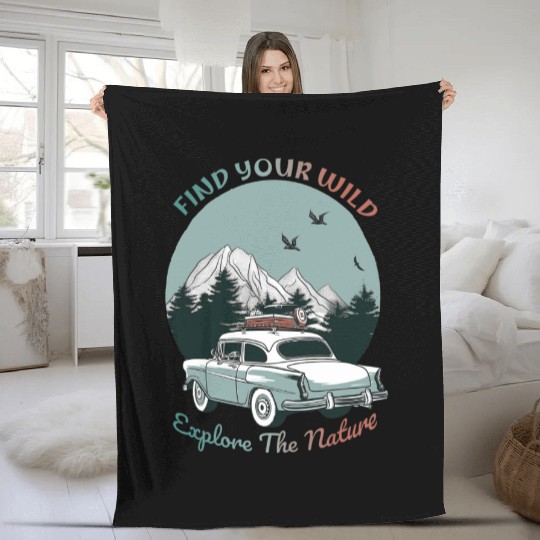 Camping Find Your Wild Explore The Nature Fleece Blankets