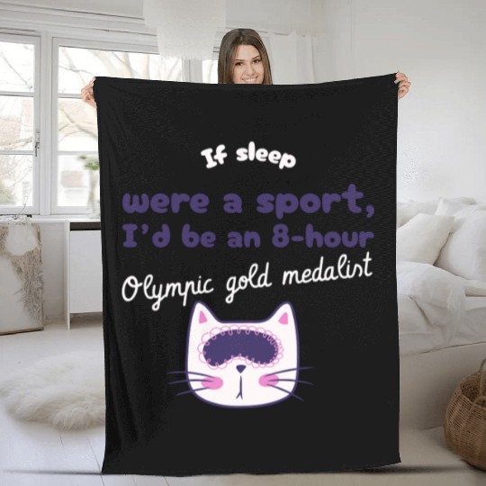 If sleep we a sport I'd be 8 hour Olympic gold med Fleece Blankets