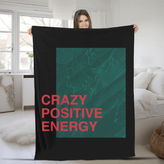 Crazy Positive Energy Fleece Blankets